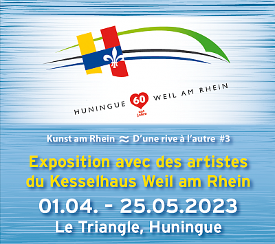 Kesselhaus-Künstler stellen in Huningue aus - Vernissage am 06.04. um 18 Uhr 
